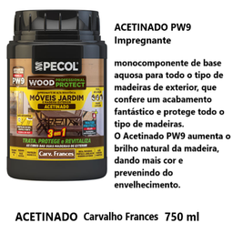 [952.018827500006] Tratamento Madeira Acetinado Pw9 Carv.Frances 750Ml Pecol   